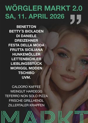An advertising poster for the Wörgler Markt 2.0 on April 11, 2026. It features a young woman with flowers in her hair and contains information about various exhibitors and offers.