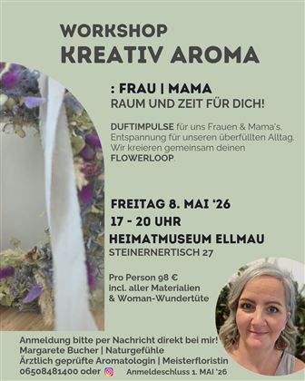 Ein Workshop für Frauen und Mütter zum Thema aromatische Entspannung. Der Kurs findet am 8. Mai 2026 im Heimatmuseum Ellmau statt.