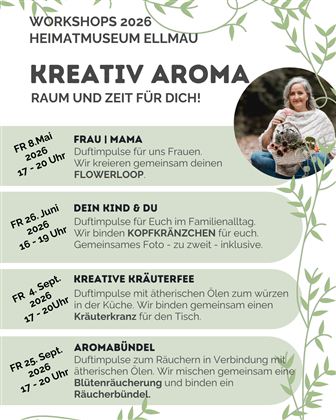 Ein Flyer für Workshops im Heimatmuseum Ellmau zum Thema „Kreativ Aroma“. Es werden verschiedene Kurse angeboten, die sich mit ätherischen Ölen und deren Anwendung beschäftigen.